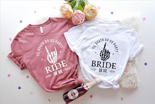 Bride or Die Ride or Die Bachelorette Party Shirts, Bachelorette Party T-Shirts, Skeleton Punk Bachelorette Party Tshirts, Party in Nashville Austin Vegas Black2