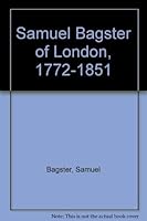 Samuel Bagster of London, 1772-1851: An autobiography 0851500005 Book Cover