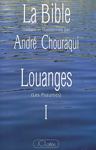 Télécharger La Bible, tome 1 : Louanges (Les Psaumes) Livre eBook France