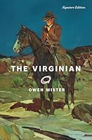 The Virginian (Signature Editions) 1454967617 Book Cover