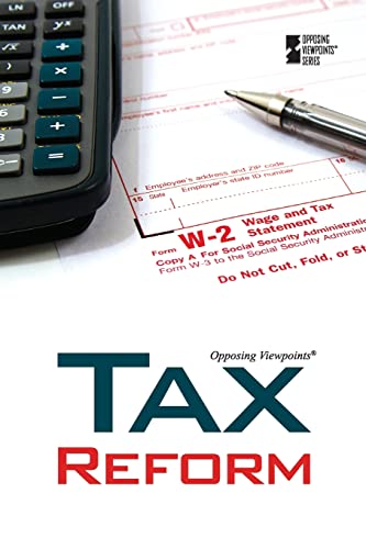 Tax Reform (Opposing Viewpoints) 0737752424 Book Cover