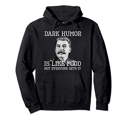 Dark Humor Is Like Food Not Everyone Gets It Anti Socialism Sweat à Capuche