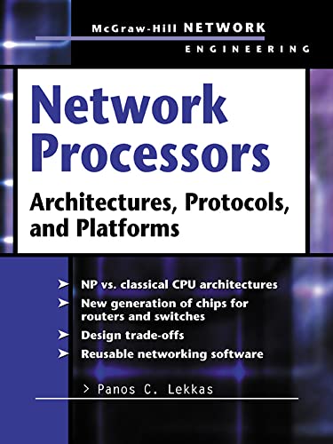 Network Processors: Architectures, Protocols and Platforms (ELECTRONICS) view 2