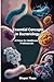 Essential Concepts In Bacteriology: A Primer For Healthcare Professionals (Bacteriology Uncovered: The Secrets of Microbial World Revealed)