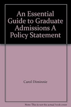 Unknown Binding An Essential Guide to Graduate Admissions A Policy Statement Book