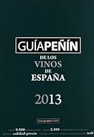 Guía Peñin de los vinos de España 2013 / Peñin Guide to the wines of Spain 2013 8495203871 Book Cover