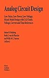 Used Book in Good Condition Analog Circuit Design: Low-Noise, Low-Power, Low-Voltage; Mixed-Mode Design with CAD Tools; Voltage, Current and Time References