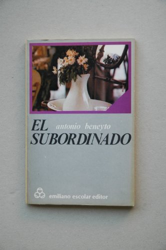 El subordinado / Antonio Beneyto ; prólogo de Manuel Andújar