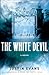 The White Devil: A Novel
