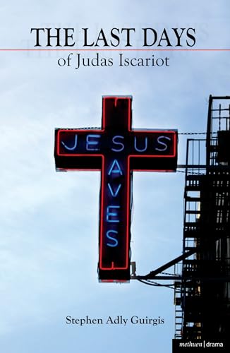The Last Days of Judas Iscariot (Modern Plays)