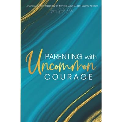 Parenting With Uncommon Courage