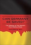  Can Germany Be Saved?: The Malaise of the World\'s First Welfare State