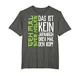 Das ist kein japanisch dreh mal den Kopf Party Spruch Bier T-Shirt
