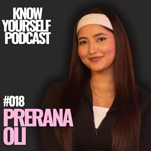 Ep: 018 w Prerana Oli