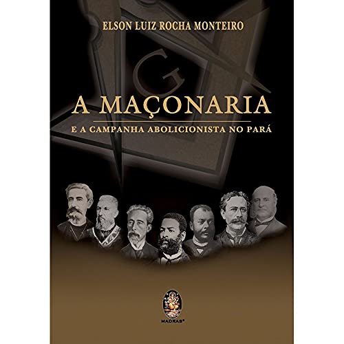 A maçonaria e a campanha abolicionista no Pará: