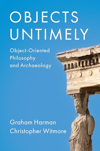 Objects Untimely: Object-Oriented Philosophy and Archaeology view 2