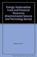 Energy: Hydrocarbon Fuels and Chemical Resources (Environmental Science & Technology S.) (Environmental Science and Technology Series) 0471059153 Book Cover