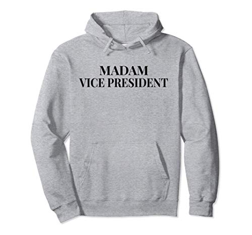 Madam Vice President Shirt,Womens Feminist Quote Political Sudadera con Capucha