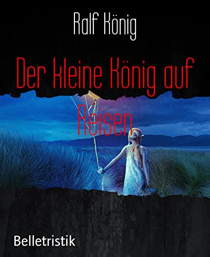 Der kleine König auf Reisen: Memoiren Teil 1 (German Edition)