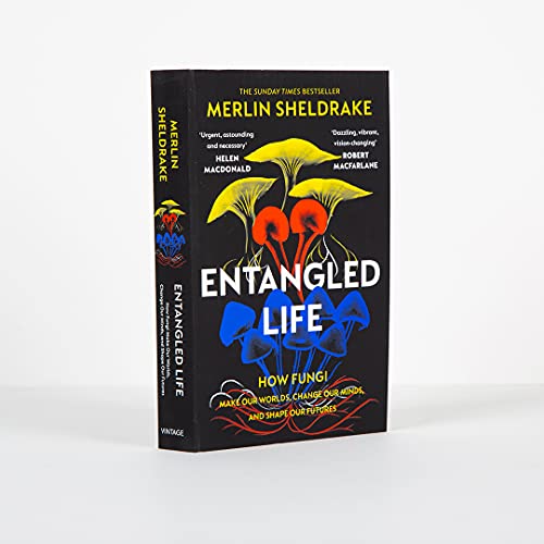 Entangled Life: How Fungi Make Our Worlds, Change Our Minds and Shape Our Futures