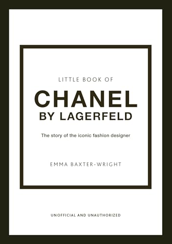 Little Book of Chanel by Lagerfeld: The Story of the Iconic Fashion Designer (Little Books of Fashion) (English Edition)