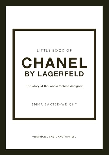 Little Book of Chanel by Lagerfeld: The Story of the Iconic Fashion Designer (English Edition)