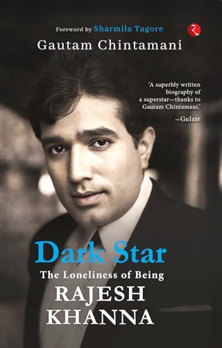 Dark Star: The Loneliness of Being Rajesh Khanna