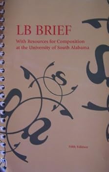 Unknown Binding LB Brief With Resources for Composition at the University of South Alabama Fifth Edition Book