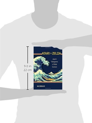 Atari to Zelda: Japan's Videogames in Global