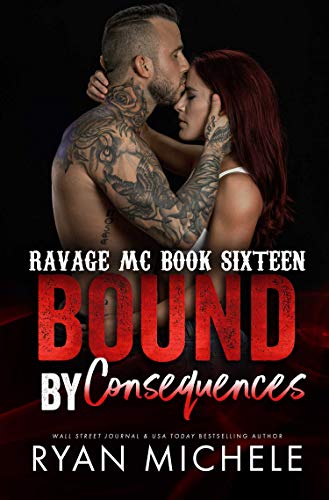 Bound by Consequences (Bound #7): A Motorcycle Club Romance (Ravage #16) (Ravage MC Bound Series)