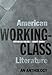 American Working-Class Literature: An Anthology -  Paperback