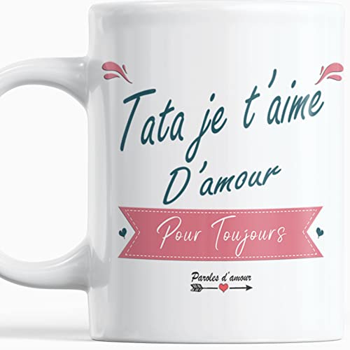 Cadeau Tata Original – Mug Tata je t’aime d’amour pour toujours – Tasse Message d’Amour pour Tatie – Idée Cadeau Noël, Anniversaire et Plaisir d’Offrir