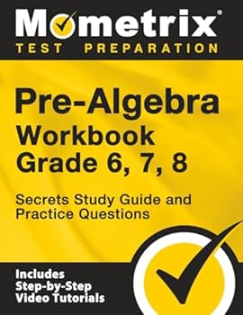 Paperback Pre-Algebra Workbook Grade 6, 7, 8: Secrets Study Guide and Practice Questions: [Includes Step-by-Step Video Tutorials] Book
