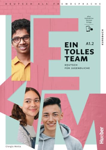 EIN TOLLES TEAM A1.2 Kursbuch: Deutsch für Jugendliche.Deutsch als Fremdsprache / Kursbuch plus interaktive Version