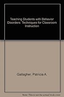 Teaching Students with Behavior Disorders: Techniques for Classroom Instruction 0891080910 Book Cover