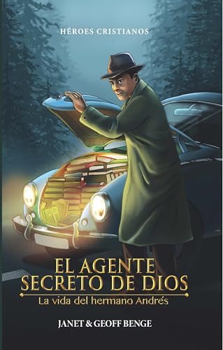 El Agente Secreto de Dios: La Vida del Hermano Andrés