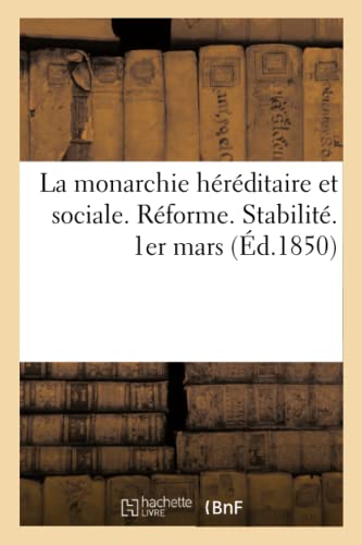 La Monarchie Héréditaire Et Sociale. Réforme. Stabilité (French Edition)