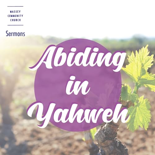 Tony Plews - 19 April 2026 - Abiding in Yahweh: 'Yahweh'