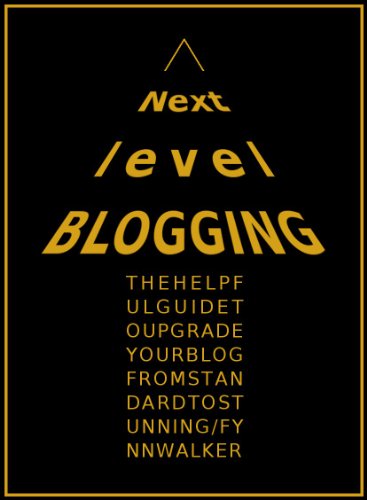 Next Level Blogging: The Top 30 Tips to Upgrade Your Blog Content...