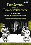 3 Juegos de dramatización para niños de infantil 6 Didáctica de la dramatización: El niño sabe lo que su cuerpo puede crear (Arte Y Accion) (Spanish Edition)