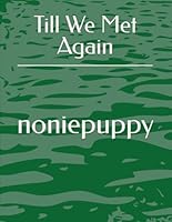 Till We Met Again by noniepuppy B0D8V48W7Z Book Cover
