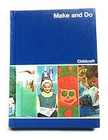 Make And Do: Childcraft B000WHYZQG Book Cover