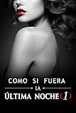 Como si fuera la última noche 1: La venganza (Momentos Inolvidables)