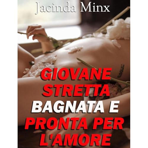 GIOVANE, STRETTA, BAGNATA E PRONTA PER L'AMORE Audiolibro Por Jacinda Minx arte de portada