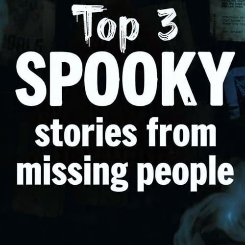 Top-3-SPOOKY-stories-from-missing-people_Media