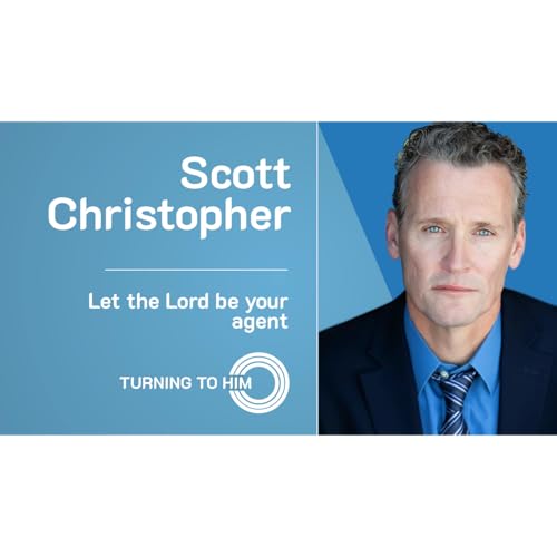 85: Scott Christopher - Let the Lord be your agent