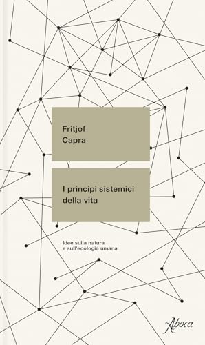 I principi sistemici della vita. Idee sulla natura e sull'ecologia umana