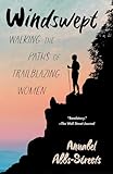 Windswept: Walking the Paths of Trailblazing Women