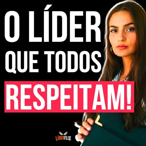 『#264 - Tipos de Liderança - Características de um Líder e o Verdadeiro Significado sobre o que é Liderança』のカバーアート