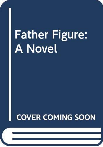 Father Figure: A Novel 0606092625 Book Cover